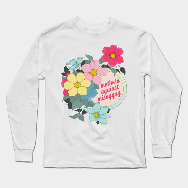 Mothers Against Misogyny Long Sleeve T-Shirt by FabulouslyFeminist